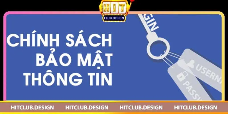 Chính sách bảo mật HitClub – Bảo vệ thông tin người dùng Bảo Mật Thông Tin