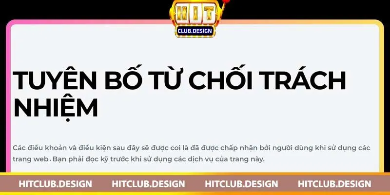 Từ chối trách nhiệm Hitclub – Nội dung cơ bản khi tham gia Trách nhiệm của Người Dùng